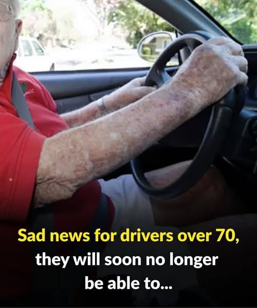 Sad news for drivers over 70, they will soon no longer be able to…