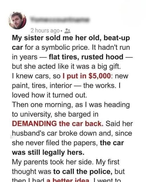 My Sister Took Back the Car She Sold Me After I Upgraded It, So I Taught Her a Lesson