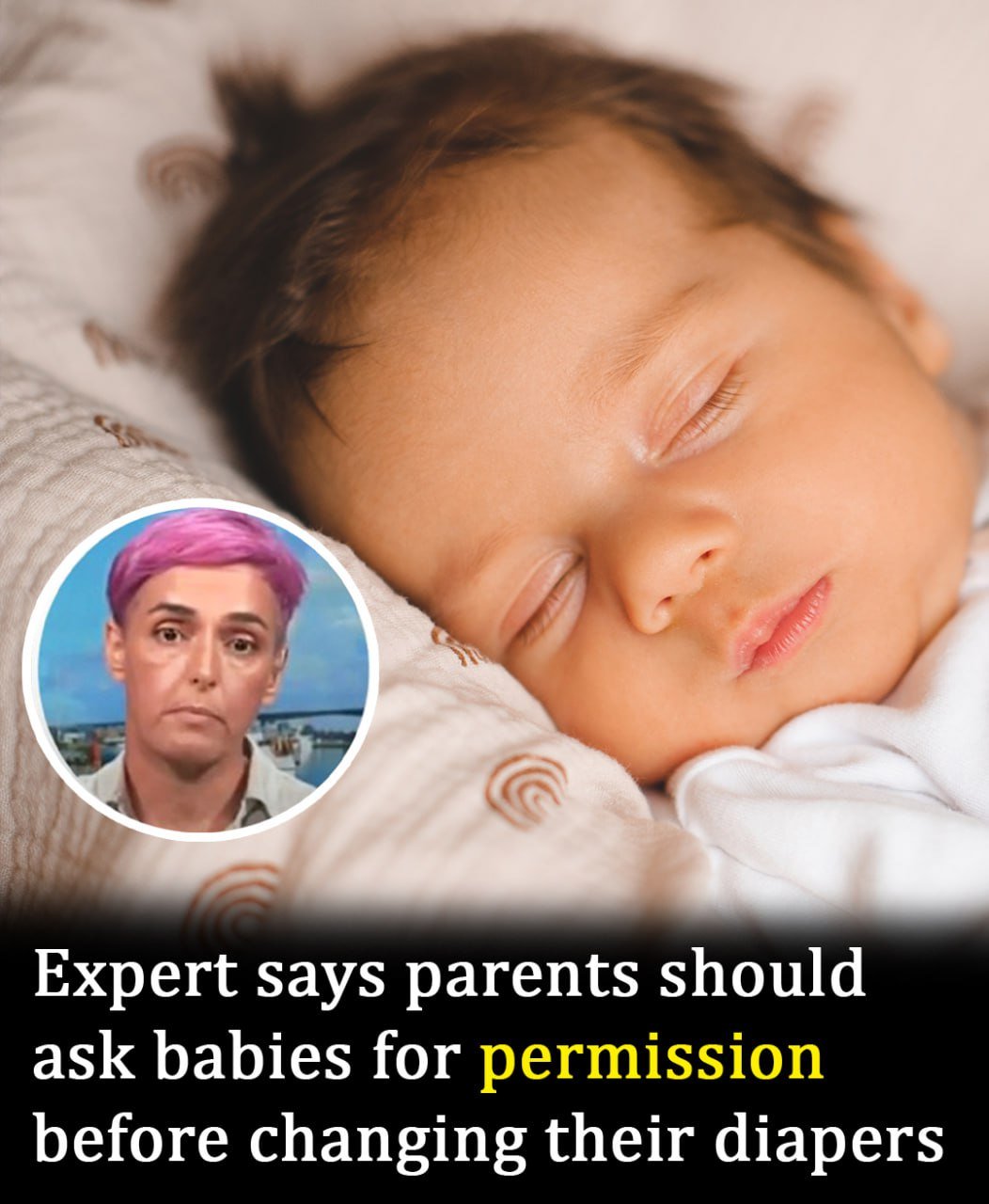Expert tells parents to ask baby’s consent when changing diapers…