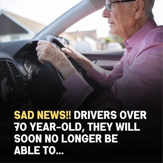 Sad news for drivers over 70, they will soon no longer be able to…