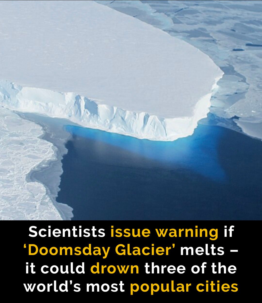 A collapse of the ‘Doomsday Glacier’ could inundate large urban areas