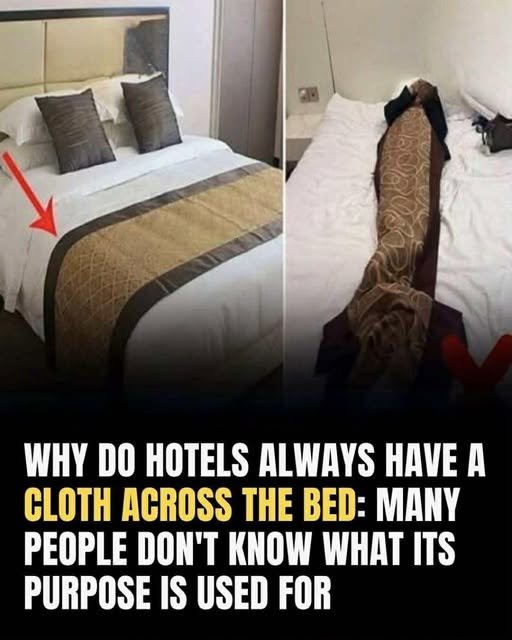 Why do hotels place a strip of fabric across the foot of the bed?