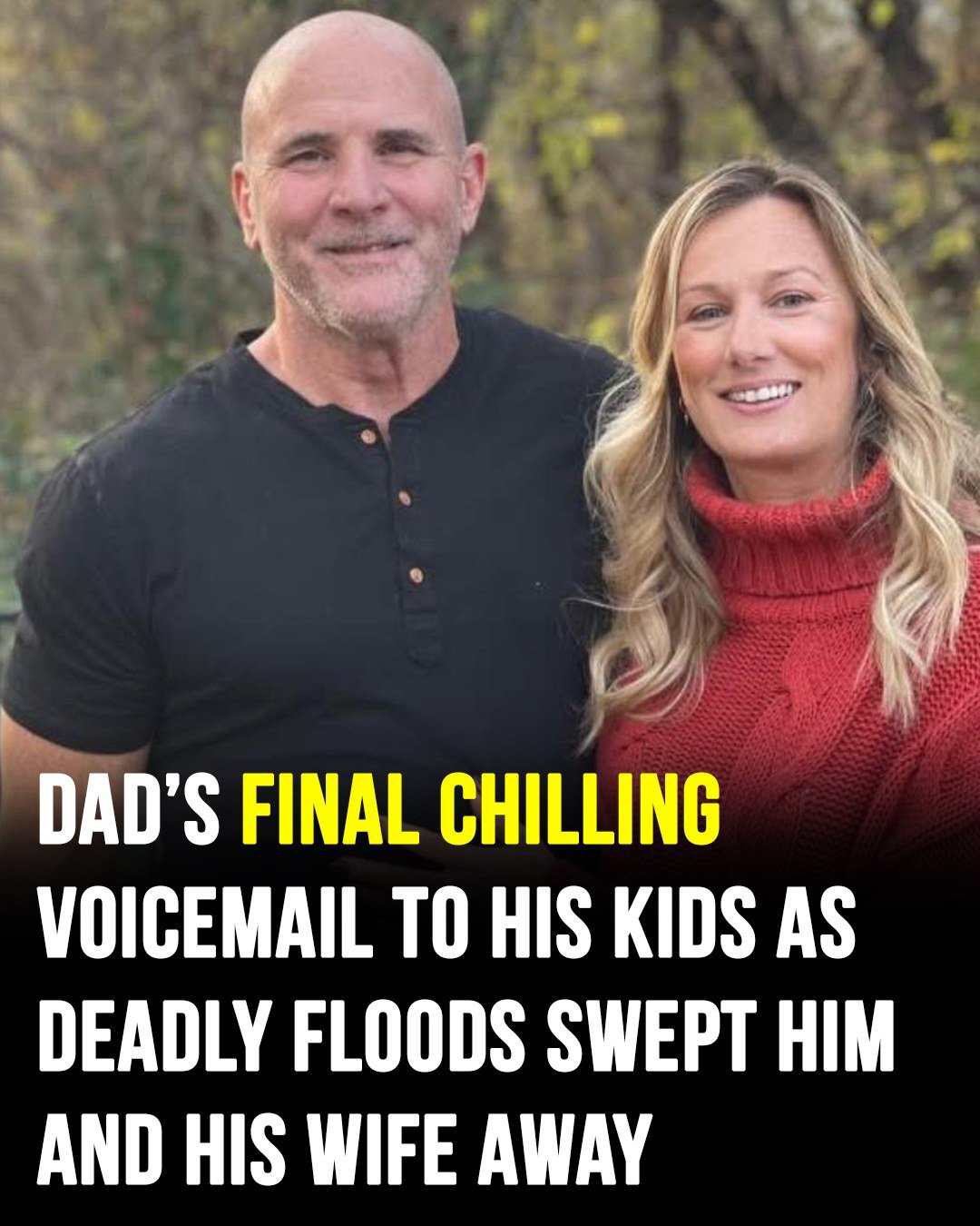 Texas dad’s heartbreaking voicemail to his kids as deadly floods swept him and wife away