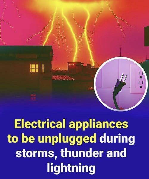 There is one thing you must unplug every time it rains or thunders.