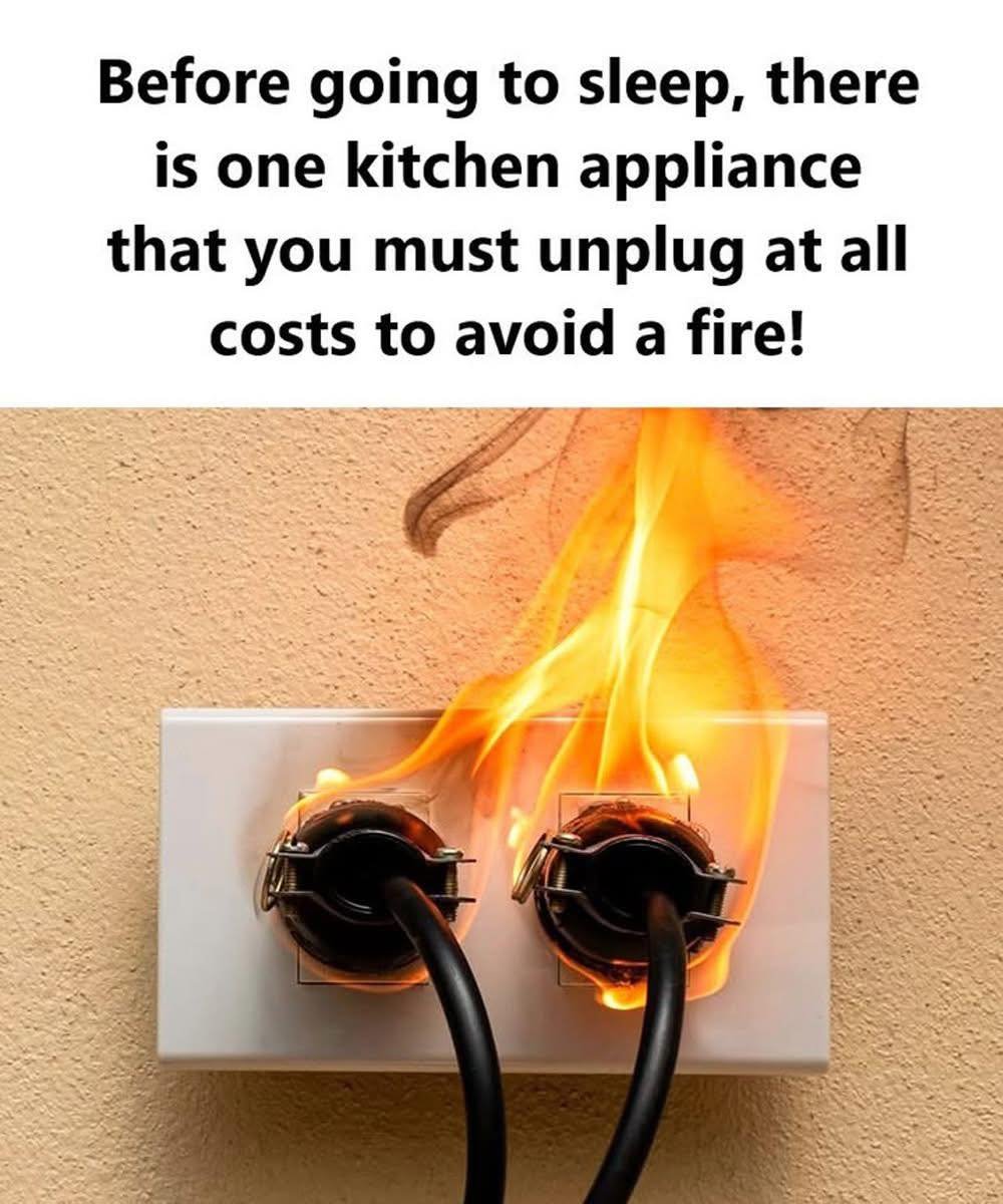 Before going to sleep, there is one kitchen appliance that you must unplug at all costs to avoid a fire!