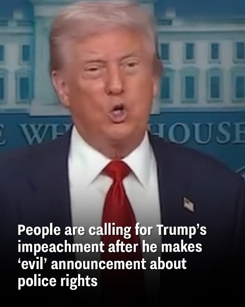 Following Trump’s ‘wicked’ announcement regarding police rights, people demand his impeachment