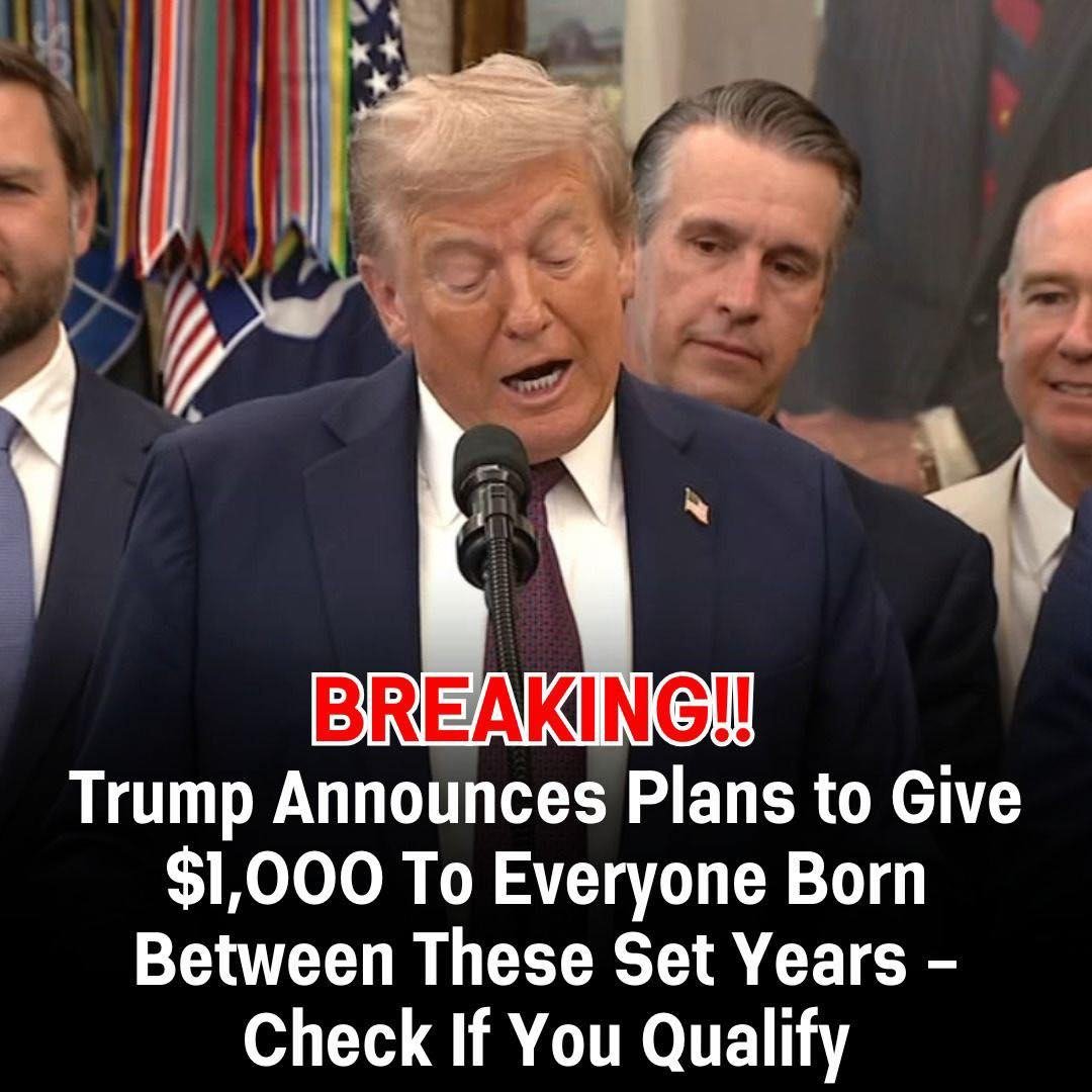 Trump to Cut $1,000 Checks for Everyone Born Between These Years—Does Your Birthday Make the Cut?