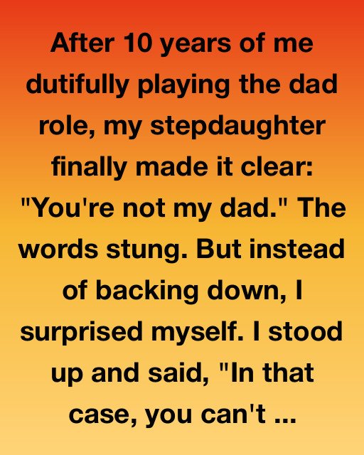 You’re Not My Dad? Then Let’s Talk About What I Am