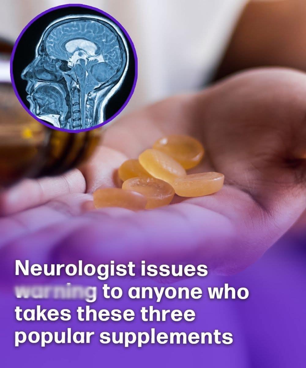 Neurologist issues war.ning to anyone who takes these three popular supplements